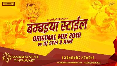 Bambaiya Style Original Mix 2018 - DJ SFM And KSW
